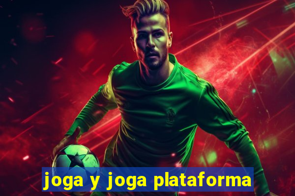 joga y joga plataforma